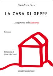 La casa di Geppe... un percorso nella resistenza