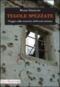 Tegole spezzate. Viaggio nella memoria dell'esodo istriano