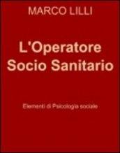 L'operatore socio sanitario. Elementi di psicologia sociale