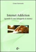 Internet addiction. Quando la rete intrappola la mente