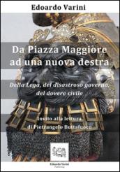 Da piazza Maggiore ad una nuova destra. Della Lega, del disastroso governo, del dovere civile