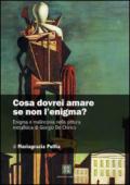 Cosa dovrei amare se non l'enigma? Enigma e malinconia nella pittura metafisica di Giorgio de Chirico