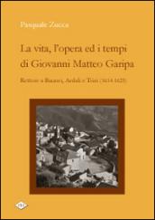 La vita, l'opera ed i tempi di Giovanni Matteo Garipa. Rettore a Baunei, Ardali e Triei