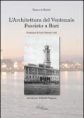 L'architettura del ventennio fascista a Bari. Ediz. illustrata