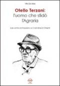 Otello Terzani. L'uomo che sfidò l'agraria. L'avvento del fascismo a Castellina in Chianti