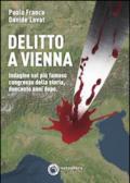 Delitto a Vienna. Indagine sul più famoso congresso della storia duecento anni dopo