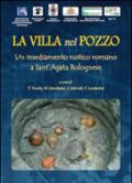 La villa nel pozzo. Un insediamento rustico romano a Sant'Agata Bolognese