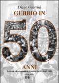 Gubbio in 50 anni. Politica ed economia a Gubbio dal 1946 al 2001