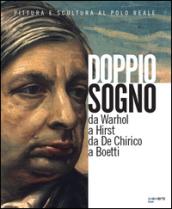 Doppio sogno, pittura e scultura al Polo Reale. Da Warhol a Hirst da De Chirico a Boetti