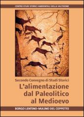 L'alimentazione dal Paleolitico al Medioevo. Secondo Convegno di studi storici. Ediz. bilingue