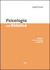 Psicologia dell'estetica. Istruzioni per una bellezza consapevole