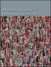 Martino Gorno. Officina della Zattere. Catalogo della mostra. Ediz. multilingue