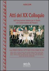 Atti del 20° Colloquio dell'Associazione italiana per lo studio e la conservazione del mosaico