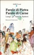 Parole di pietra. Parole di carne. Lungo gli antichi sentieri