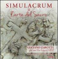 Simulacrum=L'arte del sacro. Luciano Zarotti, per una via crucis 2014. Catalogo della mostra (Mel, 7 giugno-20 luglio 2014)