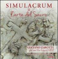 Simulacrum=L'arte del sacro. Luciano Zarotti, per una via crucis 2014. Catalogo della mostra (Mel, 7 giugno-20 luglio 2014)