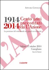 1914-2014. Cento anni raccontati da l'Azione. La posizione del settimanale nei grandi avvenimenti