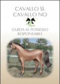 Cavallo sì, cavallo no. Guida al possesso responsabile