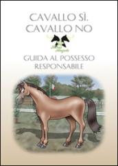 Cavallo sì, cavallo no. Guida al possesso responsabile