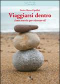 Viaggiarsi dentro. (Una traccia per ricercarsi)