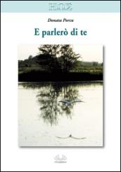 E parlerò di te