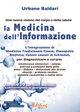 La medicina dell'informazione. L'integrazione di medicina tradizionale cinese, omeopatia, biofisica, catene causali di Shimmel per diagnosticare e curare