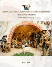 L'arte del presepe. Associazione cartapestai Casamassimesi