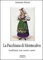 La pacchiana di Montecalvo Irpino. Tradizioni, oro, cunti e canti