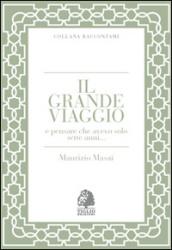 Il grande viaggio e pensare che avevo solo sette anni.