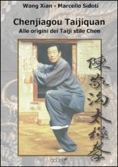 Chenjiagou Taijiquan. Alle origini del Taiji stile Chen