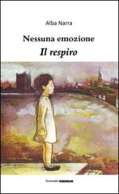 Nessuna emozione. Il respiro