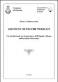 Giacinto De Vecchi Pieralice. Un intellettuale tra la provincia dell'Aquila e Roma nel secondo Ottocento