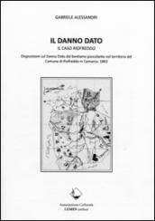 Il danno dato. Il caso Riofreddo. Disposizioni sul danno dato dal bestiame pascolante nel territorio del comune di Riofreddo in Comarca 1863