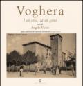 Voghera. I sò stra, la sò gént. Ediz. illustrata