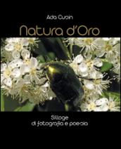 Natura d'oro. Silloge di fotografia e poesia