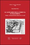Il santuario della fortuna in Palestrina. Vedute e interpretazioni attraverso i secoli