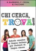 Chi cerca trova! Schede creative di lingua italiana per studenti di lingua cinese
