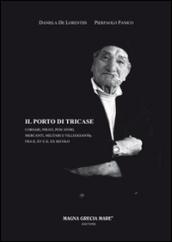 Il porto di Tricase. Corsari, pirati, pescatori, mercanti, militari e villeggianti fra il XV e il XX secolo. Ediz. multilingue