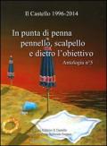 In punta di penna, pennello, scalpello e dietro l'obiettivo