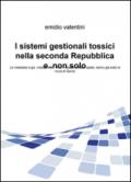 I sistemi gestionali tossici nella seconda Repubblica e... non solo. La metastasi è gia iniziata? No. Anzi il deserto è alle spalle, siamo già sotto le mura di Gerico