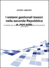 I sistemi gestionali tossici nella seconda Repubblica e... non solo. La metastasi è gia iniziata? No. Anzi il deserto è alle spalle, siamo già sotto le mura di Gerico