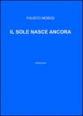 IL SOLE NASCE ANCORA