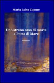 Uno strano caso di morte a Porta di Mare