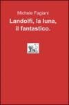 Landolfi, la luna, il fantastico