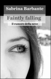 Faintly falling