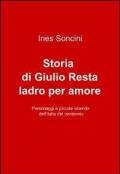Storia di Giulio Resta ladro per amore
