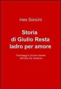 Storia di Giulio Resta ladro per amore