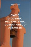 Diario di guerra del fante mm. guerra greco albanese