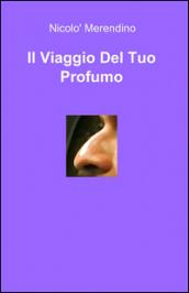 Il viaggio del tuo profumo