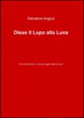 Disse il lupo alla luna